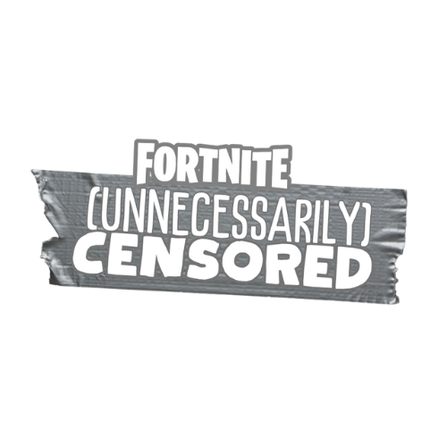Fortnite Unnecessarily Censored